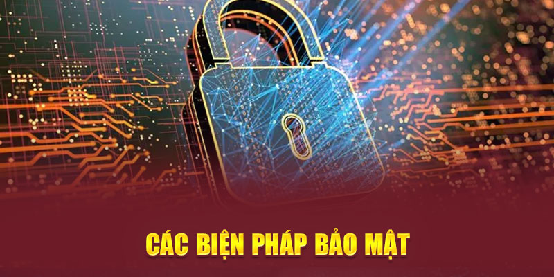 Các biện pháp bảo mật