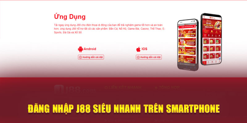 Đăng nhập J88 siêu nhanh trên smartphone