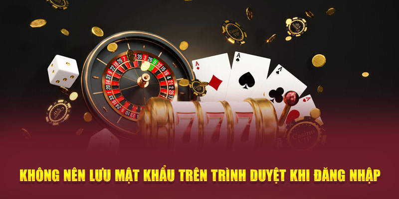  Không nên lưu mật khẩu trên trình duyệt 