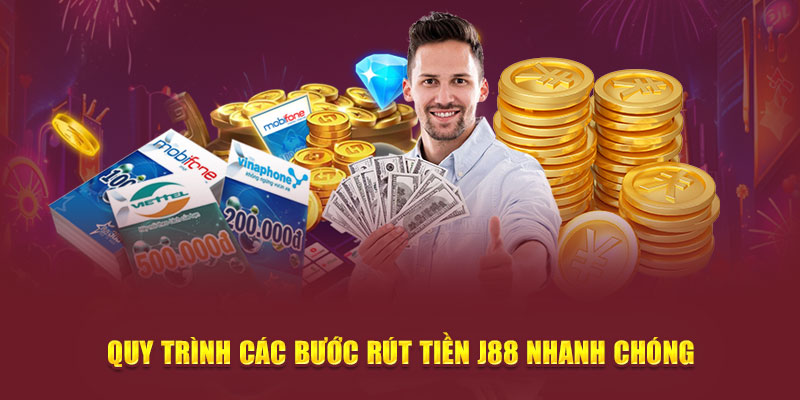 Quy trình các bước rút tiền J88 nhanh chóng