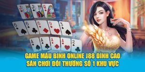 game-mau-binh-online-j88-dinh-cao-san-choi-doi-thuong-so-1-khu-vuc