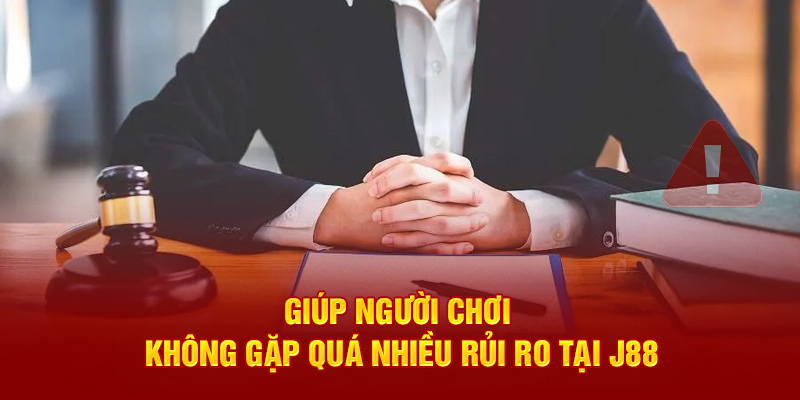 Giúp người chơi không gặp quá nhiều rủi ro tại J88