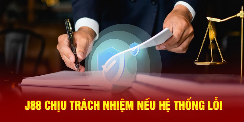 J88 chịu trách nhiệm nếu hệ thống lỗi