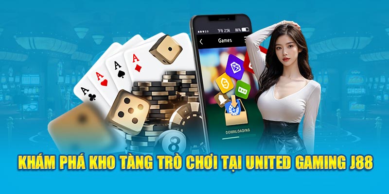Khám phá kho tàng trò chơi tại United Gaming j88