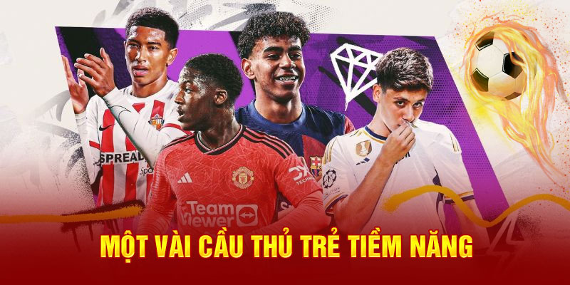 Một vài cầu thủ trẻ tiềm năng 