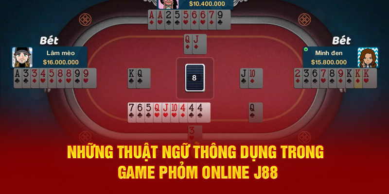 Những thuật ngữ thông dụng trong game phỏm online J88
