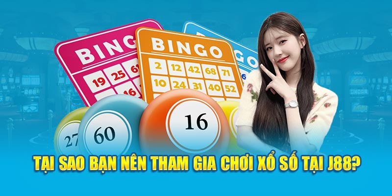 Tại sao bạn nên tham gia chơi xổ số tại J88?