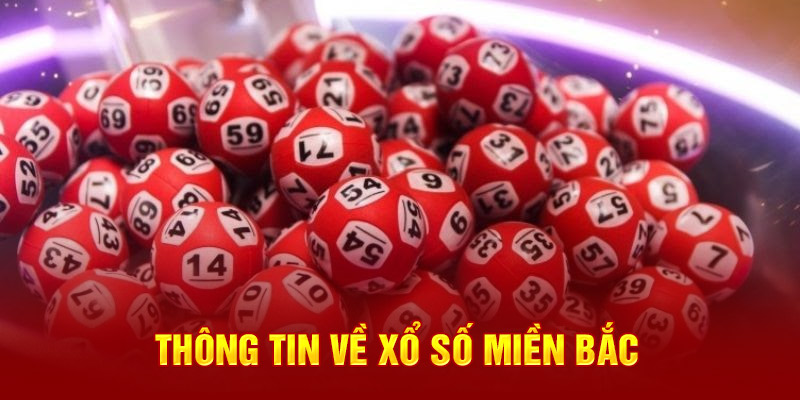Thông tin về xổ số miền Bắc