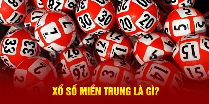 Xổ số miền Trung là gì?